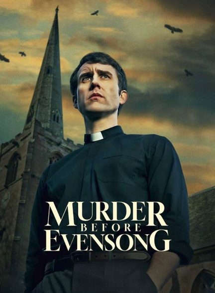 دانلود سریال Murder Before Evensong 2025 قتل پیش از دعای شامگاهی با زیرنویس فارسی